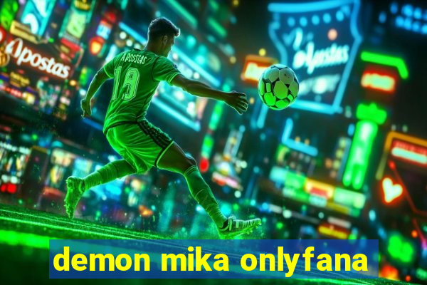 demon mika onlyfana